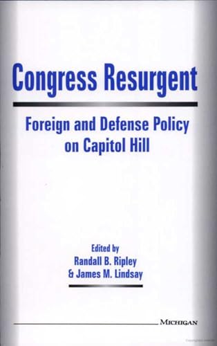 Imagen de archivo de Congress Resurgent : Foreign and Defense Policy on Capitol Hill a la venta por Better World Books