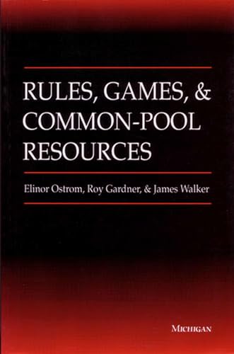 Rules, Games, and Common-Pool Resources (9780472065462) by Ostrom, Elinor; Gardner, Roy; Walker, Jimmy