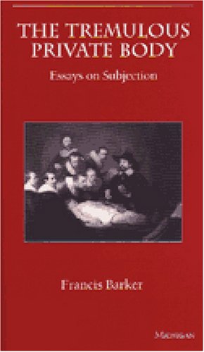 Beispielbild fr The Tremulous Private Body: Essays on Subjection (The Body, In Theory: Histories Of Cultural Materialism) zum Verkauf von GF Books, Inc.