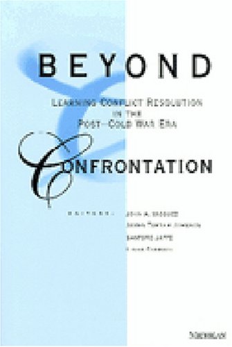 Stock image for Beyond Confrontation : Learning Conflict Resolution in the Post-Cold War Era for sale by Better World Books: West