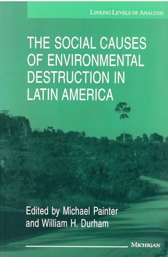 Beispielbild fr The Social Causes of Environmental Destruction in Latin America (Linking Levels of Analysis) zum Verkauf von WorldofBooks