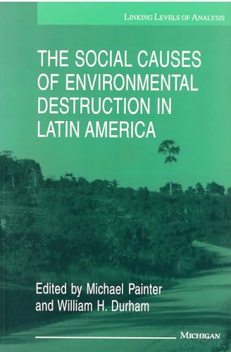 Stock image for The Social Causes of Environmental Destruction in Latin America for sale by ThriftBooks-Dallas