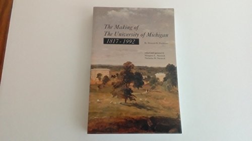 Stock image for The Making of The University of Michigan 1817-1992 [Paperback] Peckham, Howard H.; Steneck, Margaret and Steneck, Nicholas H. for sale by GridFreed