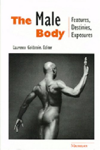 Stock image for The Male Body: Features, Destinies, Exposures for sale by ThriftBooks-Dallas