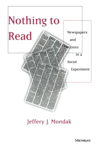 9780472065998: Nothing to Read: Newspapers and Elections in a Social Experiment