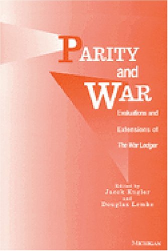 Stock image for Parity and War: Evaluations and Extensions of the War Ledger for sale by ThriftBooks-Dallas