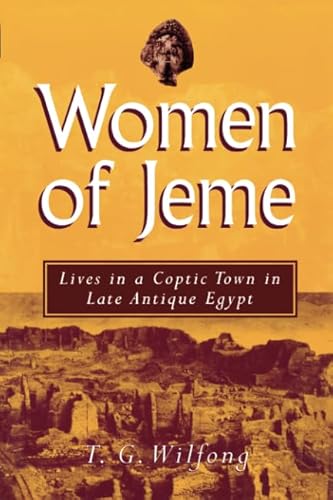 9780472066124: The Women of Jeme: Lives in a Coptic Town in Late Antique Egypt (New Texts from Ancient Cultures)