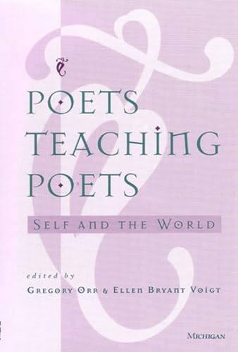 Beispielbild fr Poets Teaching Poets: Self and the World zum Verkauf von ThriftBooks-Atlanta