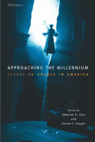 9780472066230: Approaching the Millennium: Essays on Angels in America (Theater: Theory/Text/Performance)