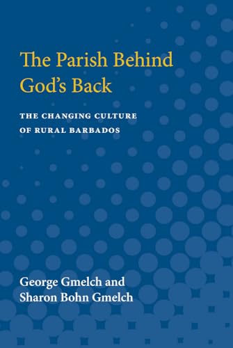 The Parish behind God's Back: The Changing Cultur - Gmelch, George and Sharon Bohn Gmelch