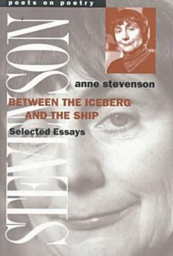 Stock image for Between the Iceberg and the Ship: Selected Essays (Poetry on Poetry) (Poetry on Poetry S.) for sale by WorldofBooks