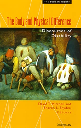 The Body and Physical Difference - Discourses of Disability - David T. Mitchell (Editor); Sharon L. Snyder (Editor)