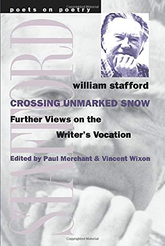 Imagen de archivo de Crossing Unmarked Snow: Further Views on the Writer's Vocation (Poets On Poetry) a la venta por SecondSale