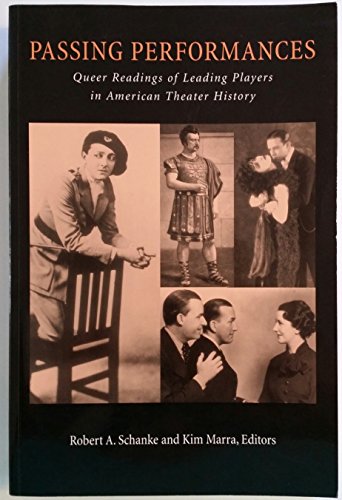 Beispielbild fr Passing Performances: Queer Readings of Leading Players in American Theater History (Triangulations) zum Verkauf von More Than Words