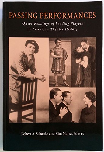 Imagen de archivo de Passing Performances: Queer Readings of Leading Players in American Theater History (Triangulations) a la venta por More Than Words