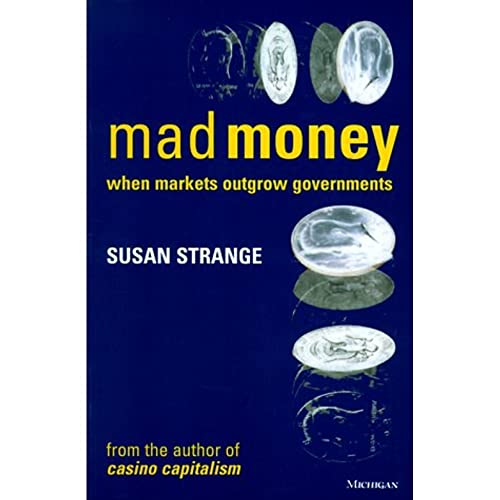 Imagen de archivo de Mad Money : When Markets Outgrow Governments a la venta por Better World Books