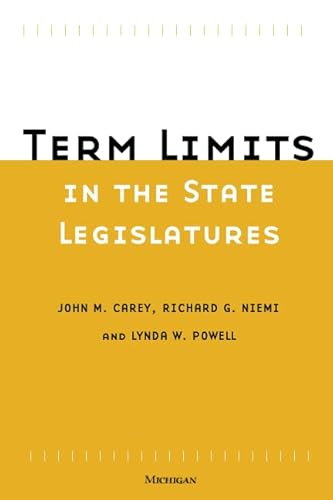 Term Limits in State Legislatures (9780472066995) by Carey, John M.; Niemi, Richard G.; Powell, Lynda W.