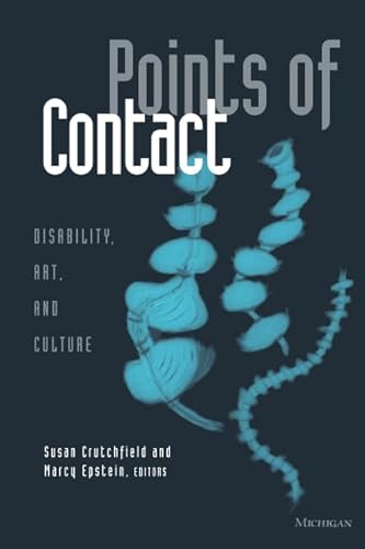 Stock image for Points of Contact: Disability, Art, and Culture (Corporealities: Discourses Of Disability) for sale by SecondSale
