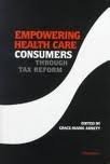 Stock image for Empowering Health Care Consumers Through Tax Reform for sale by Better World Books