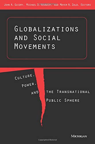 Beispielbild fr Globalizations and Social Movements : Culture, Power, and the Transnational Public Sphere zum Verkauf von Better World Books