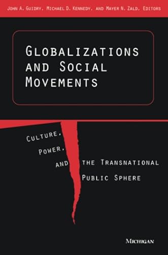 9780472067213: Globalizations and Social Movements: Culture, Power, and the Transnational Public Sphere