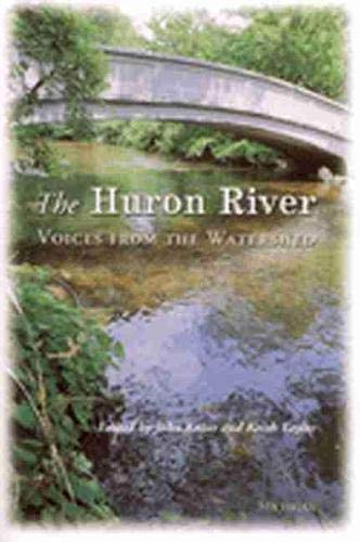 9780472067299: The Huron River: Voices from the Watershed