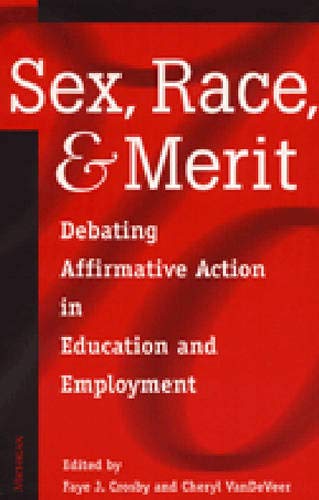 9780472067343: Sex, Race, and Merit: Debating Affirmative Action in Education and Employment