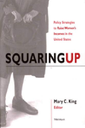 Imagen de archivo de Squaring Up : Policy Strategies to Raise Women's Incomes in the United States a la venta por Better World Books: West