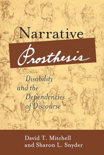 Beispielbild fr Narrative Prosthesis: Disability and the Dependencies of Discourse (Corporealities: Discourses Of Disability) zum Verkauf von Books Unplugged