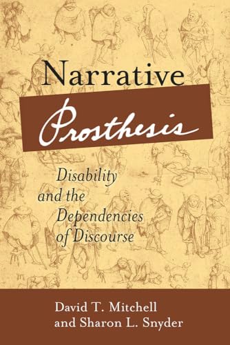 Stock image for Narrative Prosthesis: Disability and the Dependencies of Discourse (Corporealities: Discourses Of Disability) for sale by GF Books, Inc.