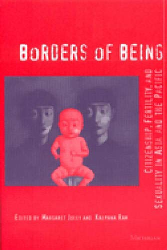 Stock image for Borders of Being: Citizenship, Fertility, and Sexuality in Asia and the Pacific for sale by Revaluation Books
