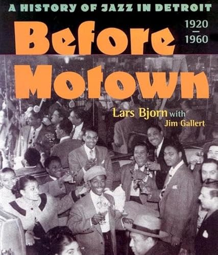 Beispielbild fr Before Motown: A History of Jazz in Detroit, 1920-60 zum Verkauf von BooksRun