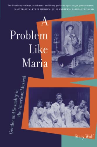 Beispielbild fr A Problem Like Maria: Gender and Sexuality in the American Musical (Triangulations: Lesbian/Gay/Queer Theater/Drama/Performance) zum Verkauf von -OnTimeBooks-