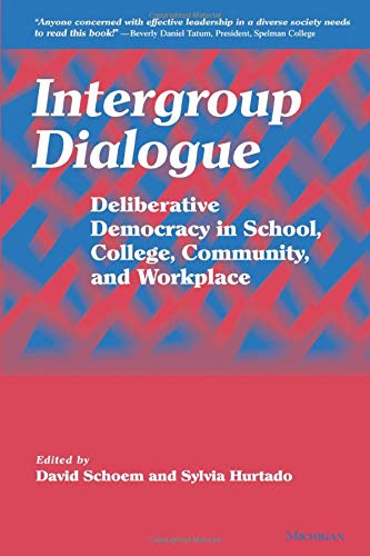 Stock image for Intergroup Dialogue: Deliberative Democracy in School, College, Community, and Workplace for sale by Jenson Books Inc