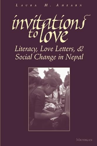 9780472067848: Invitations to Love: Literacy, Love Letters and Social Change in Nepal