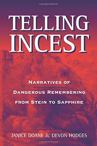 Beispielbild fr Telling Incest: Narratives of Dangerous Remembering from Stein to Sapphire zum Verkauf von Raritan River Books