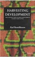 9780472068005: Harvesting Development: The Construction of Fresh Food Markets in Papua New Guinea