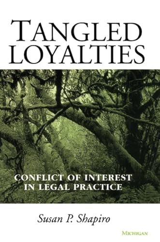 Stock image for Tangled Loyalties: Conflict of Interest in Legal Practice for sale by Housing Works Online Bookstore