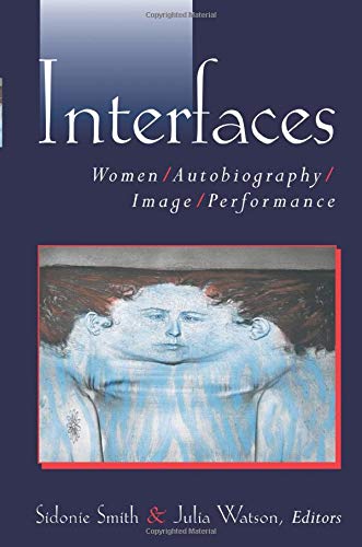 Imagen de archivo de Interfaces: Women, Autobiography, Image, Performance a la venta por ThriftBooks-Dallas