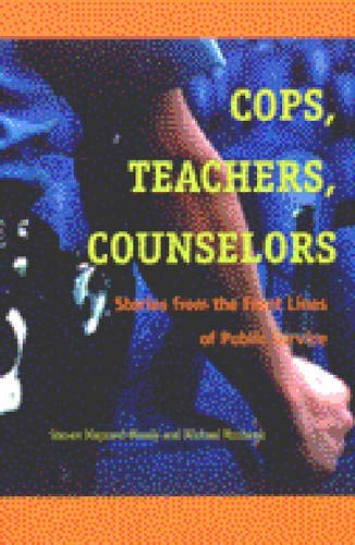 Imagen de archivo de Cops, Teachers, Counselors: Stories from the Front Lines of Public Service a la venta por Orion Tech