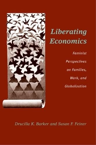 Beispielbild fr Liberating Economics : Feminist Perspectives on Families, Work, and Globalization zum Verkauf von Better World Books