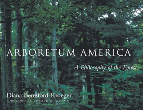 Beispielbild fr Arboretum America : A Philosophy of the Forest zum Verkauf von Better World Books