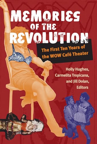 Stock image for Memories of the Revolution: The First Ten Years of the WOW Caf Theater (Triangulations: Lesbian/Gay/Queer Theater/Drama/Performance) for sale by beneton