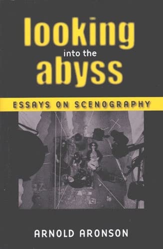 Imagen de archivo de Looking Into the Abyss: Essays on Scenography (Theater: Theory/Text/Performance) a la venta por HPB-Red