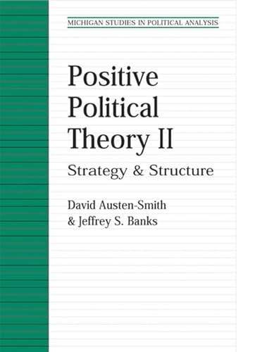 9780472068944: Positive Political Theory II: Strategy and Structure (Michigan Studies in Political Analysis)