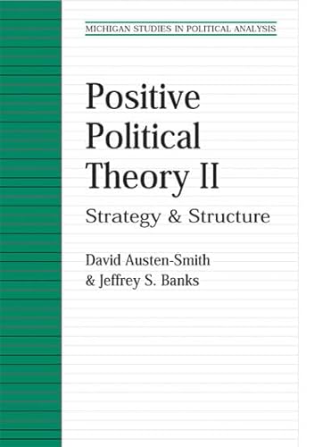 Stock image for Positive Political Theory II: Strategy and Structure (Michigan Studies In Political Analysis) for sale by Open Books