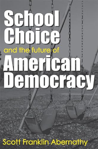 Beispielbild fr School Choice and the Future of American Democracy zum Verkauf von Decluttr
