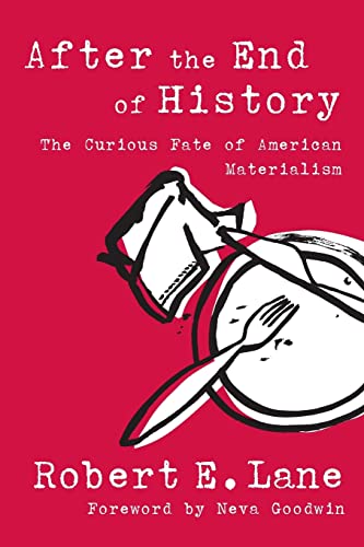 Beispielbild fr After the End of History: The Curious Fate of American Materialism (Evolving Values For A Capitalist World) zum Verkauf von Wonder Book