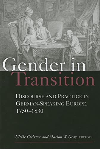 9780472069439: Gender in Transition: Discourse and Practice in German-Speaking Europe 1750-1830 (Social History, Popular Culture, And Politics In Germany)