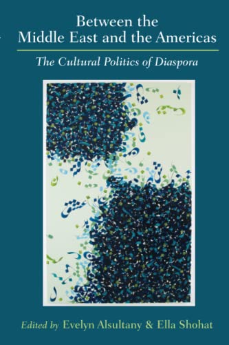 Imagen de archivo de Between the Middle East and the Americas: The Cultural Politics of Diaspora a la venta por HPB-Red